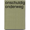 Onschuldig onderweg door RenéE. Verwoerdt