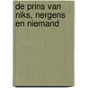 De Prins van Niks, Nergens en Niemand door Jan Willem Blaise Smit