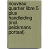 Nouveau Quartier libre 5 Plus Handleiding (incl. Pelckmans Portaal) door Onbekend