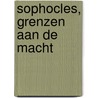 Sophocles, grenzen aan de macht by H. Verheij