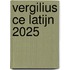 Vergilius CE Latijn 2025
