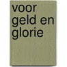 Voor Geld en Glorie door Onbekend