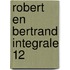 Robert en Bertrand integrale 12