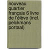 Nouveau Quartier français 6 Livre de l'élève (incl. Pelckmans Portaal) door Onbekend