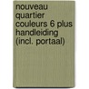 Nouveau Quartier couleurs 6 Plus Handleiding (incl. Portaal) door Onbekend