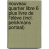 Nouveau Quartier libre 6 Plus Livre de l'élève (incl. Pelckmans Portaal) door Onbekend