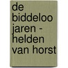 De Biddeloo jaren - Helden van Horst by Willy Vandersteen