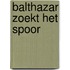 Balthazar zoekt het spoor