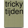 Tricky Tijden by Jitske Kramer