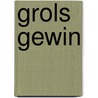 Grols Gewin door Onbekend