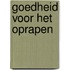 Goedheid voor het oprapen