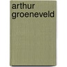 Arthur Groeneveld door Erik Hilgers