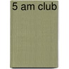 5 AM Club by Robin Sharma