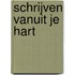 Schrijven vanuit je hart