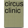 Circus clinic door Onbekend