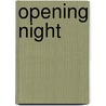 Opening Night door De Hoe