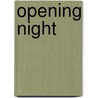 Opening Night by De Hoe