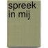 SPREEK IN MIJ