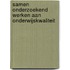 Samen onderzoekend werken aan onderwijskwaliteit