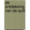 De ontdekking van de Quill by Erik Stendert