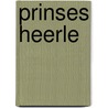 Prinses Heerle door Gerard Berndt
