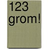 123 Grom! door Rose Harkness