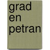 Grad en Petran by Ten Duijf
