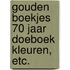 Gouden Boekjes 70 jaar Doeboek Kleuren, etc.