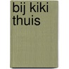 Bij Kiki thuis door Onbekend