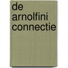 De Arnolfini connectie door Peter Geraedts
