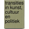 Transities in kunst, cultuur en politiek by Unknown