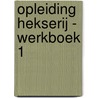 Opleiding hekserij - Werkboek 1 door Yekaterina Siebelewsky
