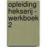 Opleiding Hekserij - Werkboek 2 by Yekaterina Siebelewsky
