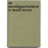 De wereldgeschiedenis in twaalf bonen by JoëL. Broekaert