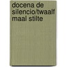 Docena de silencio/Twaalf maal stilte door Juan Carlos Salvia