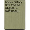 BRICKS History 3hv, 2nd ed. (digitaal + workbook) door Onbekend