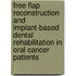 Free flap reconstruction and implant-based dental rehabilitation in oral cancer patients