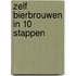 Zelf bierbrouwen in 10 stappen