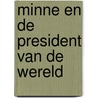 Minne en de president van de wereld door Linn Gillessen