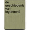 De Geschiedenis van Feyenoord door Jan Oudenaarden