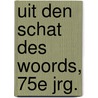 Uit den schat des Woords, 75e jrg. by Diverse Predikanten Geref. Gem