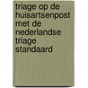 Triage op de huisartsenpost met de Nederlandse Triage Standaard by Robert Verheij