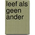 Leef als geen ander