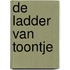 De ladder van Toontje