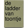 De ladder van Toontje door Elly Machtel