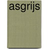 Asgrijs door Patty van Delft