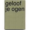 Geloof je ogen by Linwood Barclay