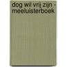 Dog wil vrij zijn - Meeluisterboek door Marianne Witte