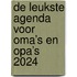 De leukste agenda voor oma’s en opa’s 2024