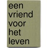 Een vriend voor het leven door Gertrud Jetten